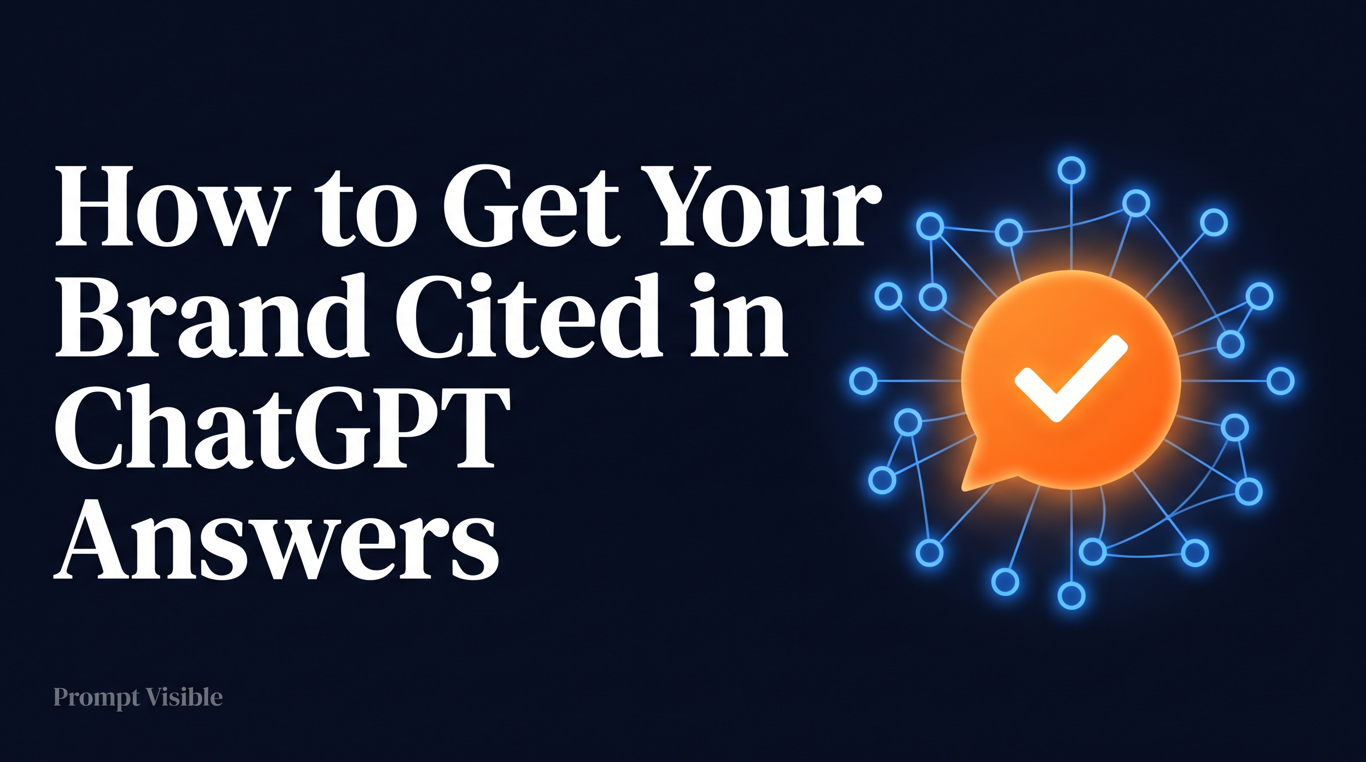 How to Get Your Brand Cited in ChatGPT Answers (2026 Guide)